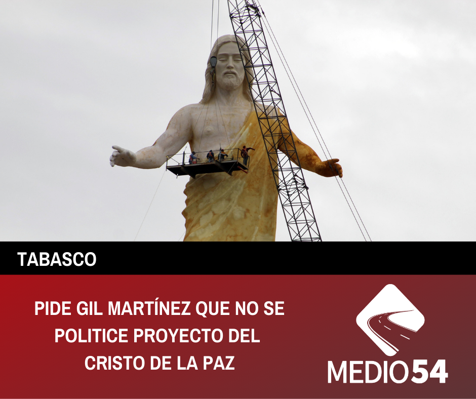 PIDE GIL MARTÍNEZ QUE NO SE POLITICE PROYECTO DEL CRISTO DE LA PAZ