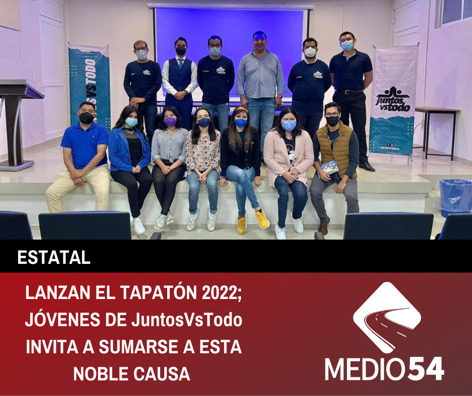 LANZAN EL TAPATÓN 2022; JÓVENES DE JuntosVsTodo INVITA A SUMARSE A ESTA NOBLE CAUSA