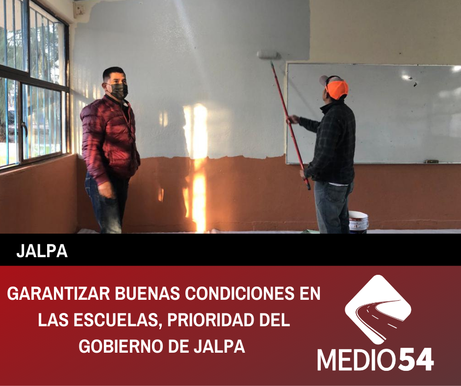 GARANTIZAR BUENAS CONDICIONES EN LAS ESCUELAS, PRIORIDAD DEL GOBIERNO DE JALPA