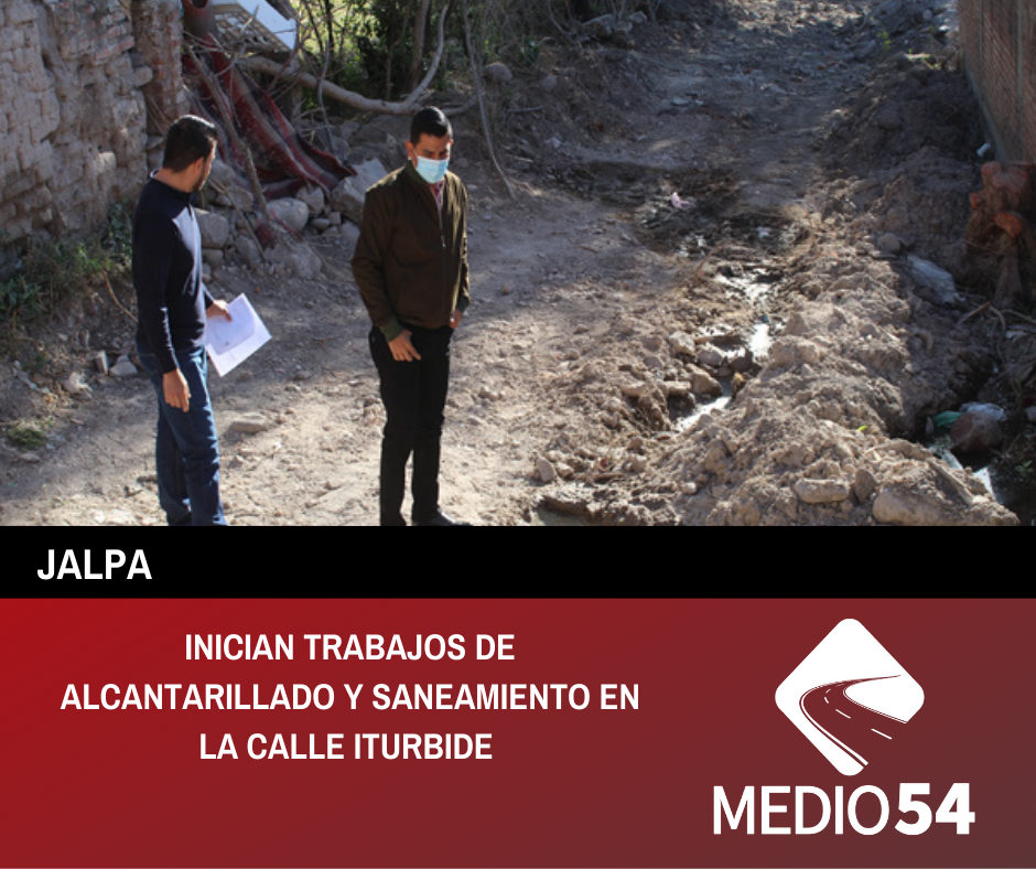 INICIAN TRABAJOS DE ALCANTARILLADO Y SANEAMIENTO EN LA CALLE ITURBIDE, JALPA