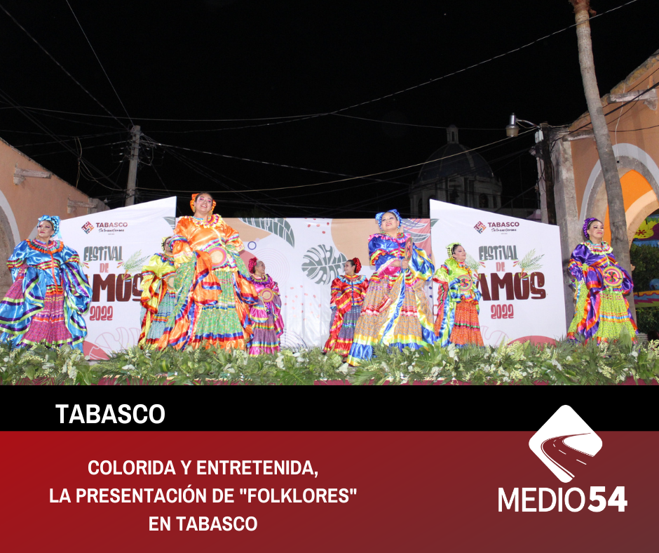 COLORIDA Y ENTRETENIDA, LA PRESENTACIÓN DE ‘FOLKLORES’ EN TABASCO