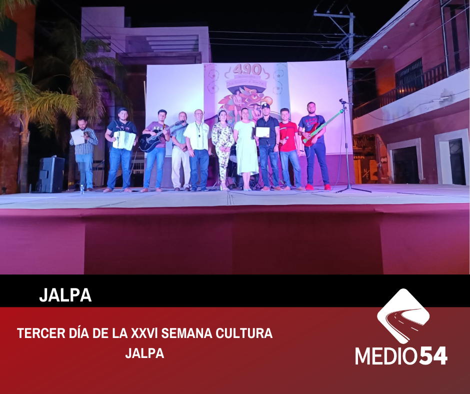 TERCER DÍA DE LA XXVl SEMANA CULTURA JALPA