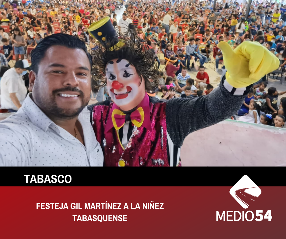 FESTEJA GIL MARTÍNEZ A LA NIÑEZ TABASQUENSE