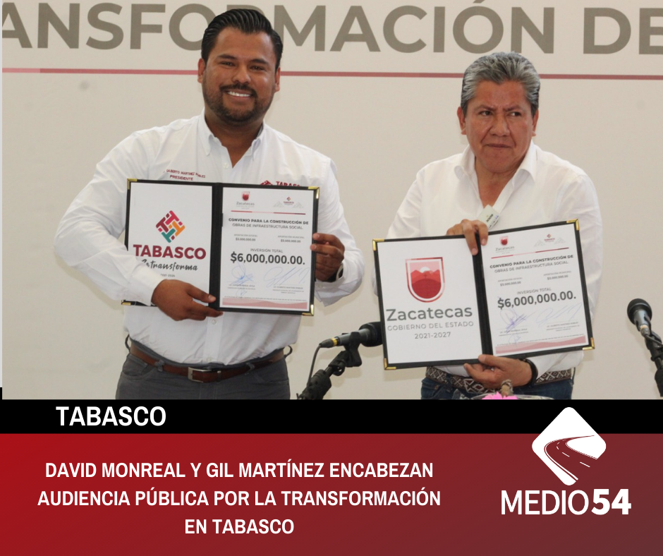 DAVID MONREAL Y GIL MARTÍNEZ ENCABEZAN AUDIENCIA PÚBLICA POR LA TRANSFORMACIÓN EN TABASCO