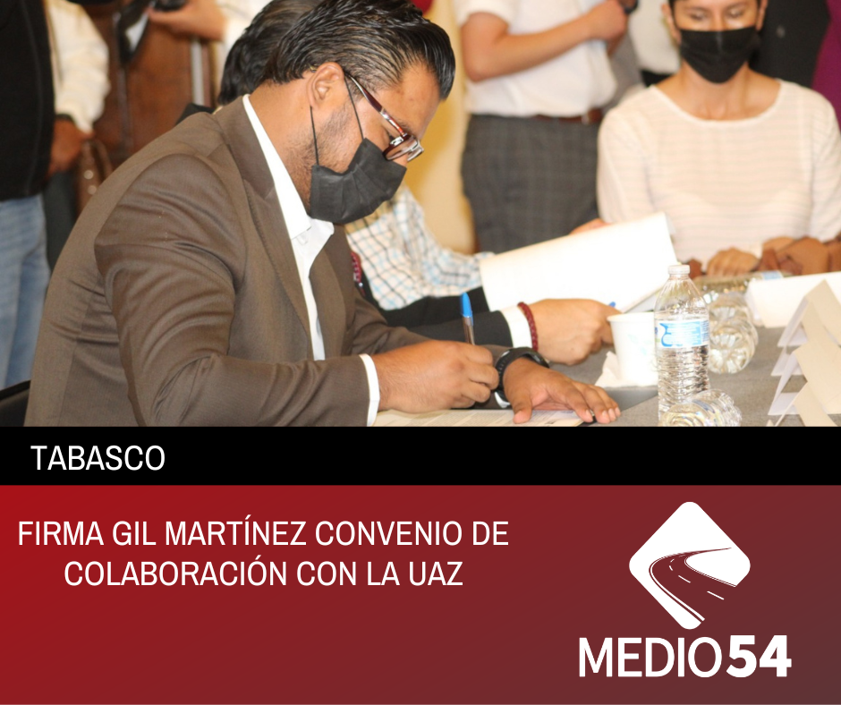 FIRMA GIL MARTÍNEZ CONVENIO DE COLABORACIÓN CON LA UAZ