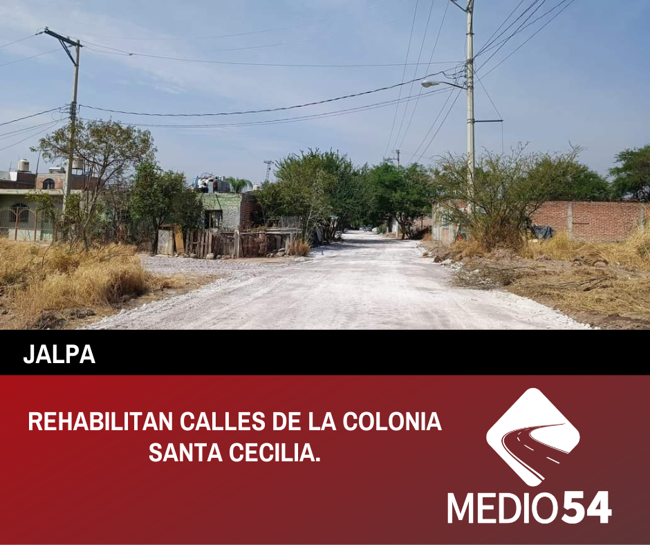 REHABILITAN CALLES DE LA COLONIA SANTA CECILIA