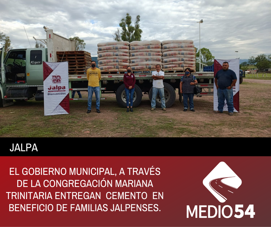 EL GOBIERNO MUNICIPAL, A TRAVÉS DE LA CONGREGACIÓN MARIANA TRINITARIA ENTREGAN CEMENTO EN BENEFICIO DE FAMILIAS JALPENSES