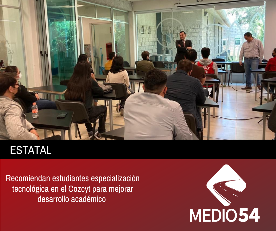 Recomiendan estudiantes especialización tecnológica en el Cozcyt para mejorar desarrollo académico