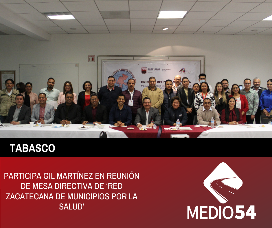 PARTICIPA GIL MARTÍNEZ EN REUNIÓN DE MESA DIRECTIVA DE ‘RED ZACATECANA DE MUNICIPIOS POR LA SALUD’