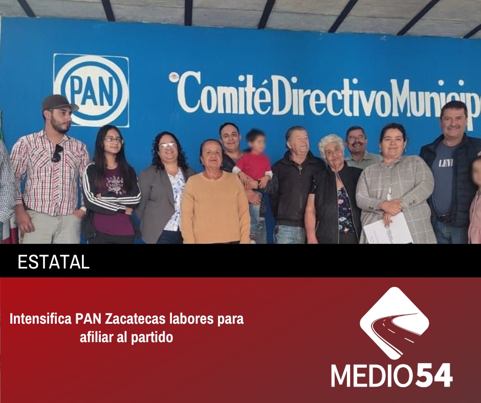 Intensifica PAN Zacatecas labores para afiliar al partido