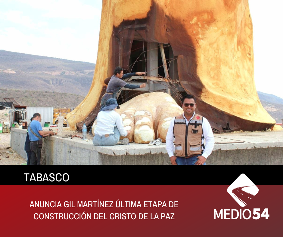 ANUNCIA GIL MARTÍNEZ ÚLTIMA ETAPA DE CONSTRUCCIÓN DEL CRISTO DE LA PAZ