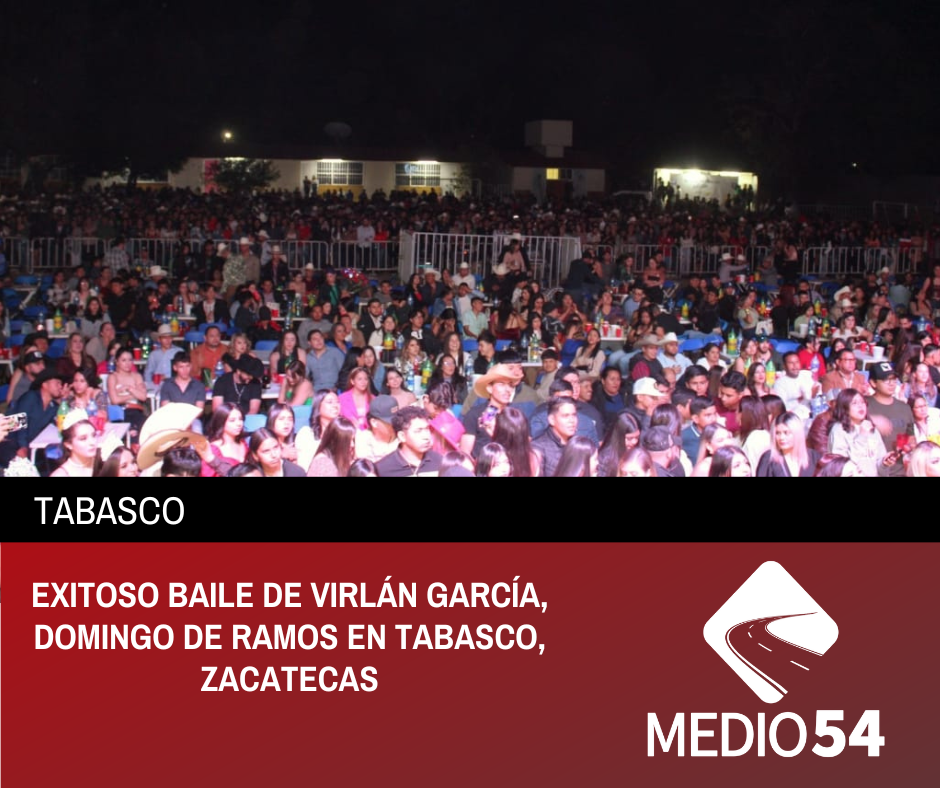 EXITOSO BAILE DE VIRLÁN GARCÍA, DOMINGO DE RAMOS EN TABASCO, ZACATECAS