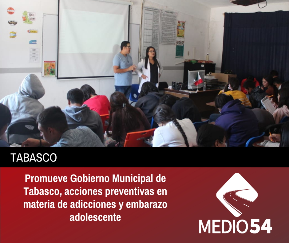 Promueve Gobierno Municipal de Tabasco, acciones preventivas en materia de adicciones y embarazo adolescente